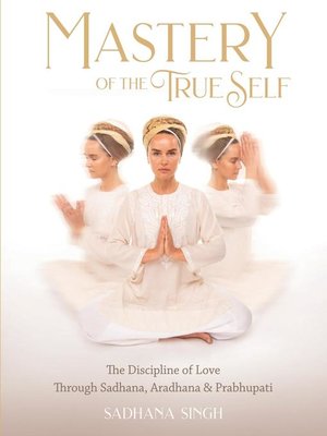 cover image of Mastery of the True Self